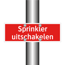 Sprinkler uitschakelen & Sprinkler uitschakelen & Sprinkler uitschakelen