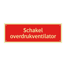 Schakel overdrukventilator & Schakel overdrukventilator & Schakel overdrukventilator