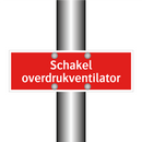 Schakel overdrukventilator & Schakel overdrukventilator & Schakel overdrukventilator