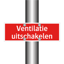 Ventilatie uitschakelen & Ventilatie uitschakelen & Ventilatie uitschakelen