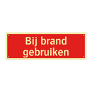 Bij brand gebruiken & Bij brand gebruiken & Bij brand gebruiken & Bij brand gebruiken