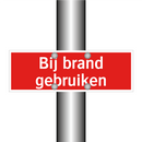 Bij brand gebruiken & Bij brand gebruiken & Bij brand gebruiken