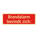 Brandalarm bevindt zich: & Brandalarm bevindt zich: & Brandalarm bevindt zich: