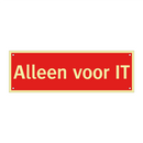 Alleen voor IT & Alleen voor IT & Alleen voor IT & Alleen voor IT