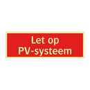 Let op PV-systeem & Let op PV-systeem & Let op PV-systeem & Let op PV-systeem & Let op PV-systeem