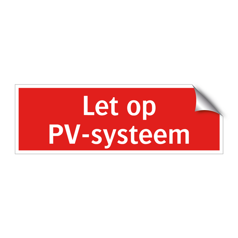 Let op PV-systeem & Let op PV-systeem & Let op PV-systeem & Let op PV-systeem