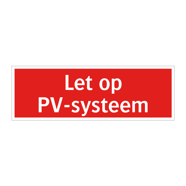 Let op PV-systeem & Let op PV-systeem & Let op PV-systeem & Let op PV-systeem & Let op PV-systeem