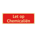 Let op Chemicaliën & Let op Chemicaliën & Let op Chemicaliën & Let op Chemicaliën