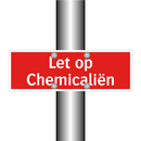 Let op Chemicaliën & Let op Chemicaliën & Let op Chemicaliën