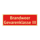 Brandweer Gevarenklasse III & Brandweer Gevarenklasse III & Brandweer Gevarenklasse III