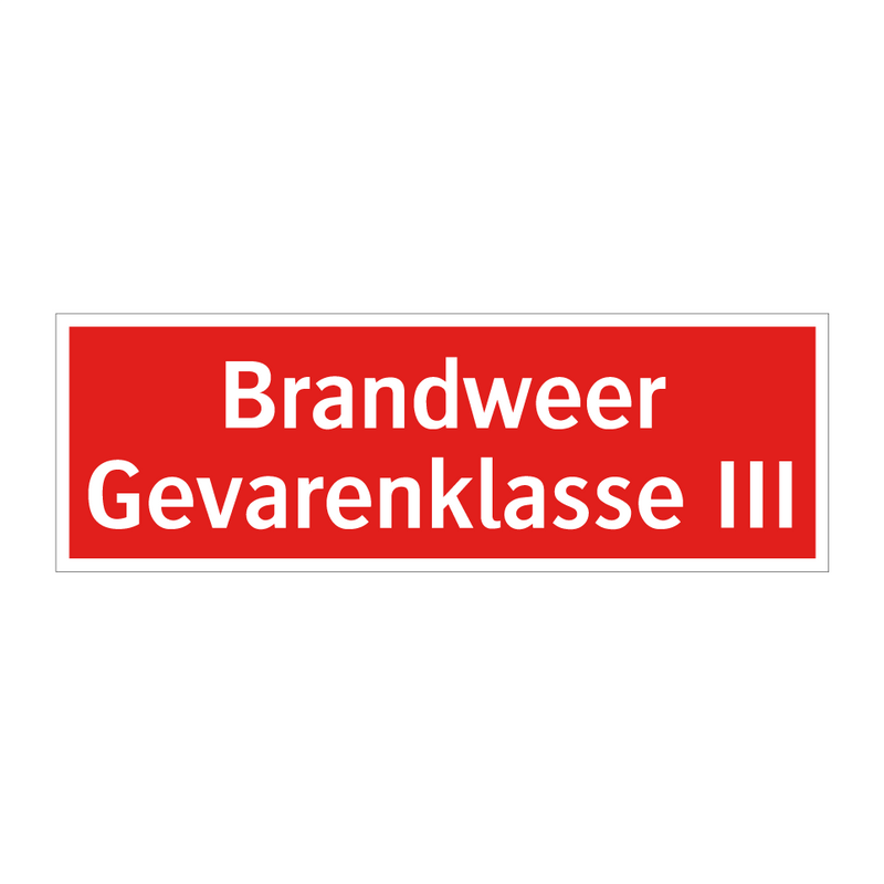 Brandweer Gevarenklasse III & Brandweer Gevarenklasse III & Brandweer Gevarenklasse III