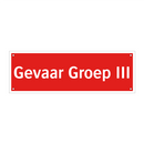Gevaar Groep III & Gevaar Groep III & Gevaar Groep III & Gevaar Groep III & Gevaar Groep III