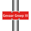 Gevaar Groep III & Gevaar Groep III & Gevaar Groep III