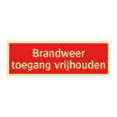 Brandweer toegang vrijhouden & Brandweer toegang vrijhouden & Brandweer toegang vrijhouden