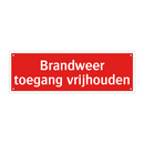Brandweer toegang vrijhouden & Brandweer toegang vrijhouden & Brandweer toegang vrijhouden