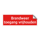 Brandweer toegang vrijhouden & Brandweer toegang vrijhouden & Brandweer toegang vrijhouden