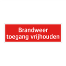 Brandweer toegang vrijhouden & Brandweer toegang vrijhouden & Brandweer toegang vrijhouden