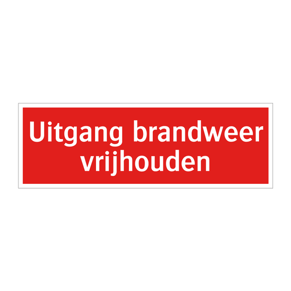Uitgang brandweer vrijhouden & Uitgang brandweer vrijhouden & Uitgang brandweer vrijhouden
