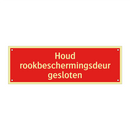 Houd rookbeschermingsdeur gesloten & Houd rookbeschermingsdeur gesloten