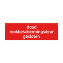 Houd rookbeschermingsdeur gesloten & Houd rookbeschermingsdeur gesloten