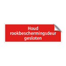 Houd rookbeschermingsdeur gesloten & Houd rookbeschermingsdeur gesloten