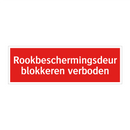 Rookbeschermingsdeur blokkeren verboden & Rookbeschermingsdeur blokkeren verboden