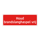 Houd brandslanghaspel vrij & Houd brandslanghaspel vrij & Houd brandslanghaspel vrij