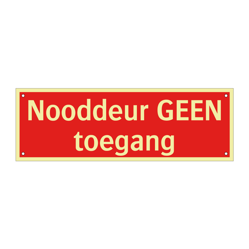 Nooddeur GEEN toegang & Nooddeur GEEN toegang & Nooddeur GEEN toegang & Nooddeur GEEN toegang