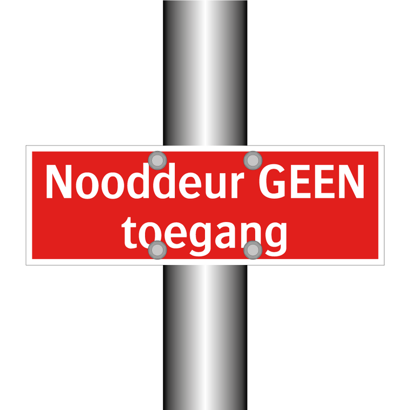 Nooddeur GEEN toegang & Nooddeur GEEN toegang & Nooddeur GEEN toegang
