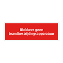 Blokkeer geen brandbestrijdingsapparatuur & Blokkeer geen brandbestrijdingsapparatuur