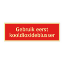 Gebruik eerst kooldioxideblusser & Gebruik eerst kooldioxideblusser