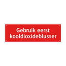 Gebruik eerst kooldioxideblusser & Gebruik eerst kooldioxideblusser