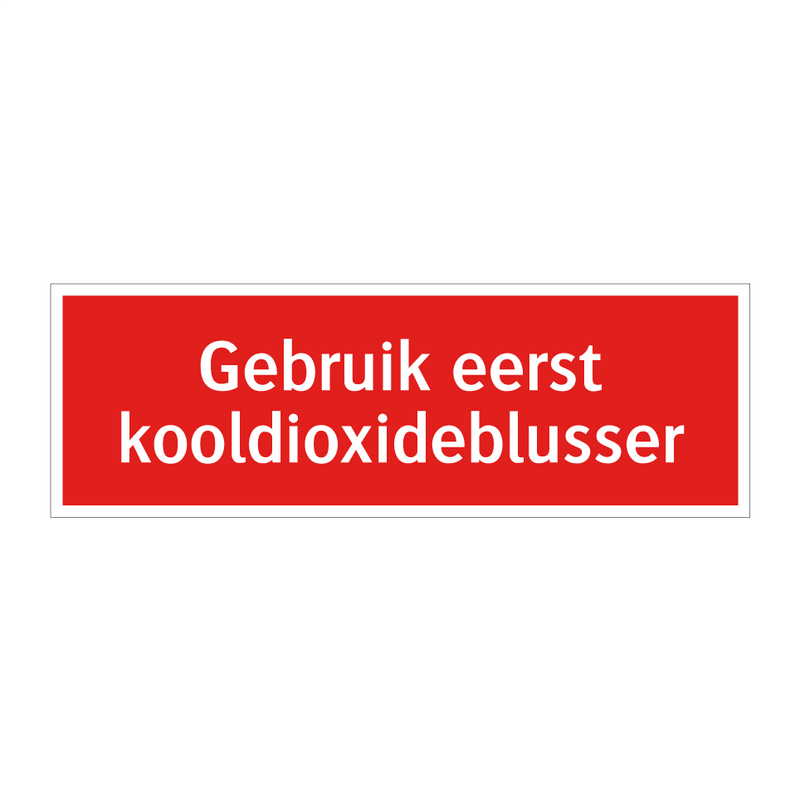 Gebruik eerst kooldioxideblusser & Gebruik eerst kooldioxideblusser