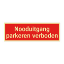 Nooduitgang parkeren verboden & Nooduitgang parkeren verboden & Nooduitgang parkeren verboden