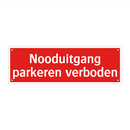 Nooduitgang parkeren verboden & Nooduitgang parkeren verboden & Nooduitgang parkeren verboden