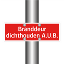 Branddeur dichthouden A.U.B. & Branddeur dichthouden A.U.B. & Branddeur dichthouden A.U.B.