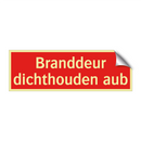 Branddeur dichthouden aub & Branddeur dichthouden aub & Branddeur dichthouden aub