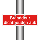 Branddeur dichthouden aub & Branddeur dichthouden aub & Branddeur dichthouden aub