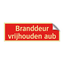 Branddeur vrijhouden aub & Branddeur vrijhouden aub & Branddeur vrijhouden aub