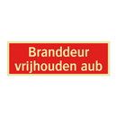 Branddeur vrijhouden aub & Branddeur vrijhouden aub & Branddeur vrijhouden aub