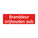 Branddeur vrijhouden aub & Branddeur vrijhouden aub & Branddeur vrijhouden aub