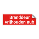 Branddeur vrijhouden aub & Branddeur vrijhouden aub & Branddeur vrijhouden aub