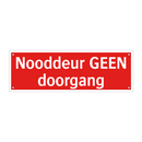 Nooddeur GEEN doorgang & Nooddeur GEEN doorgang & Nooddeur GEEN doorgang & Nooddeur GEEN doorgang