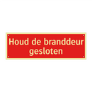 Houd de branddeur gesloten & Houd de branddeur gesloten & Houd de branddeur gesloten