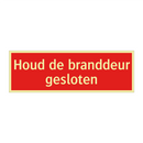 Houd de branddeur gesloten & Houd de branddeur gesloten & Houd de branddeur gesloten