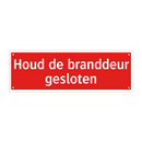 Houd de branddeur gesloten & Houd de branddeur gesloten & Houd de branddeur gesloten