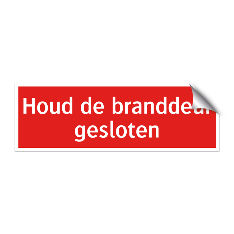 Houd de branddeur gesloten & Houd de branddeur gesloten & Houd de branddeur gesloten