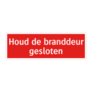 Houd de branddeur gesloten & Houd de branddeur gesloten & Houd de branddeur gesloten