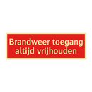 Brandweer toegang altijd vrijhouden & Brandweer toegang altijd vrijhouden