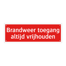Brandweer toegang altijd vrijhouden & Brandweer toegang altijd vrijhouden